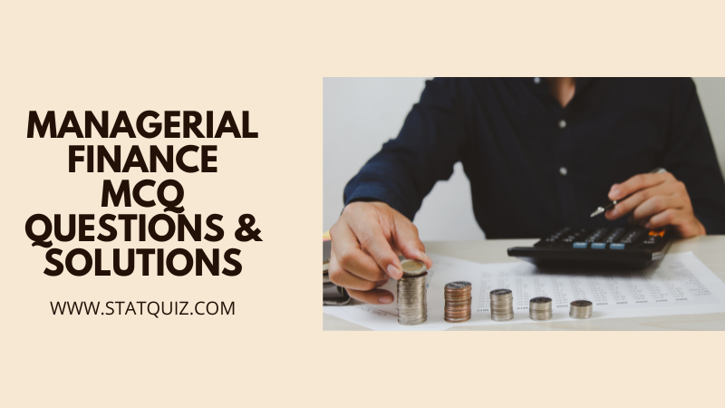 Managerial Finance MCQ Questions & Solutions