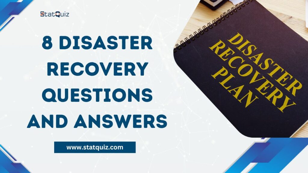 8 Disaster Recovery Questions and Answers