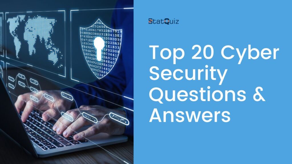 Top 20 Cyber Security Questions & Answers