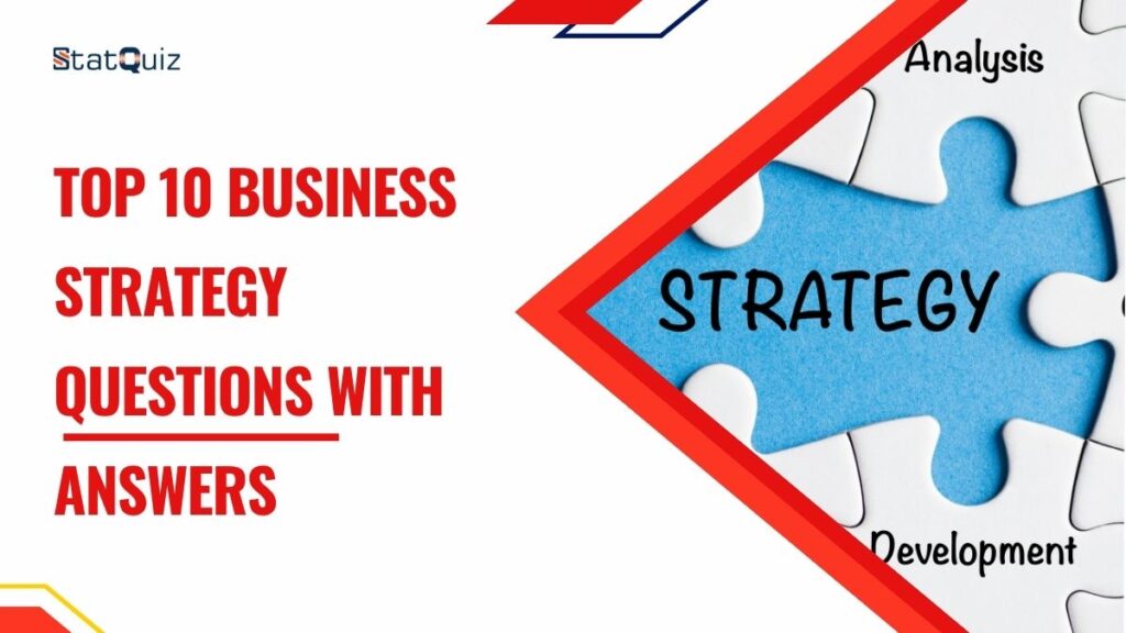 Top 10 Business Strategy Questions with Answers