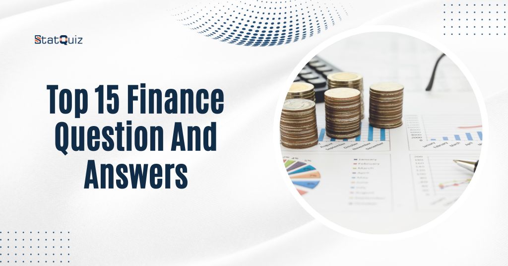 Top 15 Finance Questions and Answers