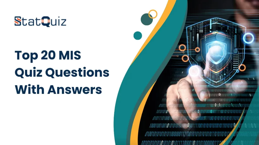 Top 20 MIS Quiz Questions With Answers