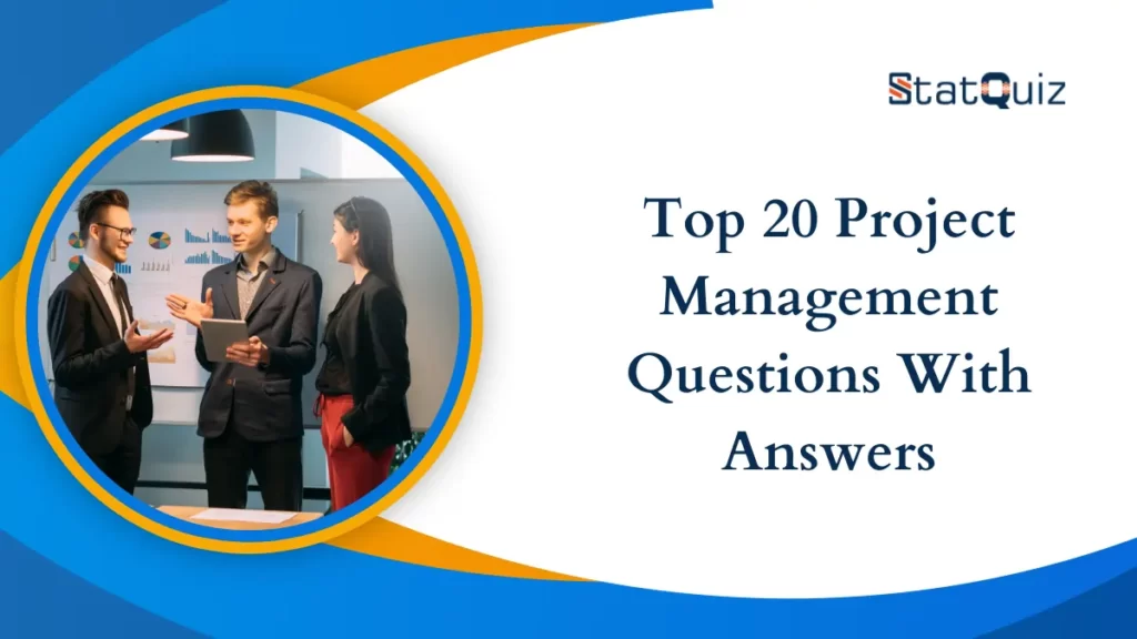 Top 20 Project Management Questions With Answers