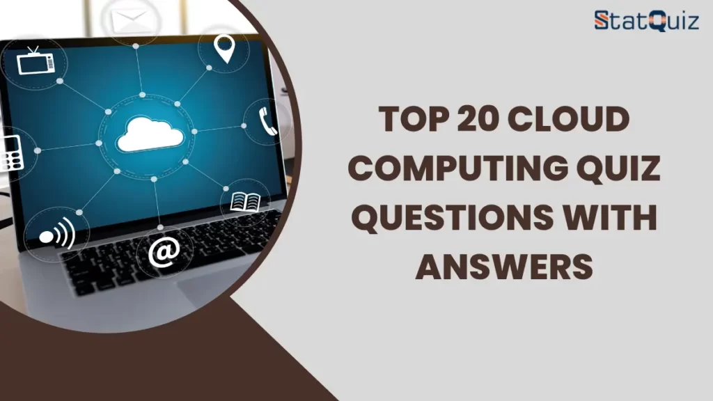 Top 20 Cloud Computing Quiz Questions With Answers