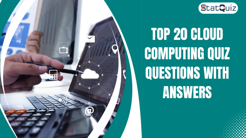 Top 20 Cloud Computing Quiz Questions With Answers