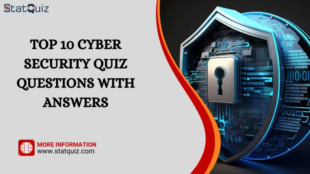 Top 10 Cyber Security Quiz Questions With Answers