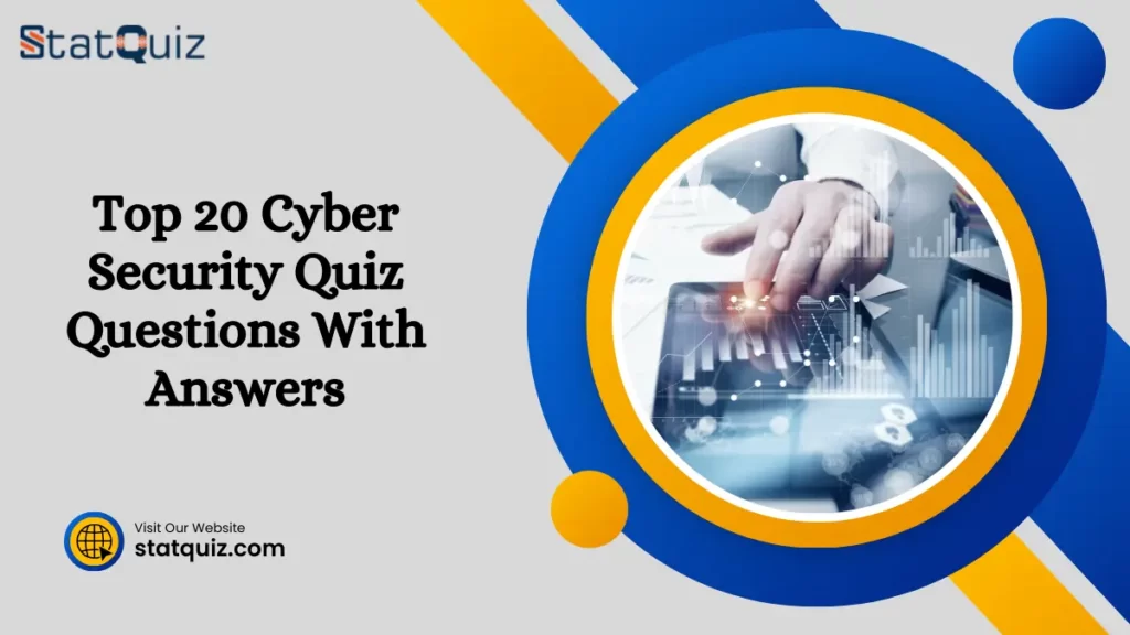 Top 20 Cyber Security Quiz Questions With Answers
