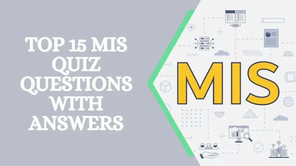 Top 15 MIS Quiz Questions With Answers